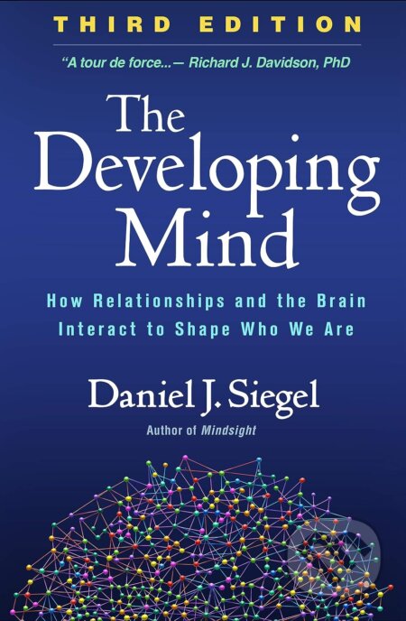 Kniha: Developing Mind (Daniel J. Siegel). Guilford Press, 2020 Kniha: Developing Mind (Daniel J. Siegel). Guilford Press, 2020