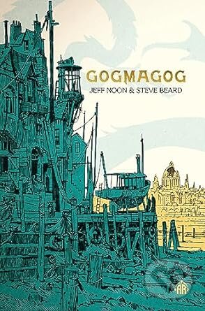 Kniha: Gogmagog (Jeff Noon a Steve Beard). Watkins Publishing, 2024 Kniha: Gogmagog (Jeff Noon a Steve Beard). Watkins Publishing, 2024