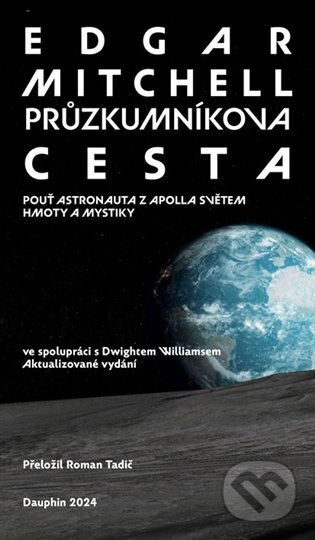 Kniha: Průzkumníkova cesta (Edgar Mitchell). Dauphin, 2024 Kniha: Průzkumníkova cesta (Edgar Mitchell). Dauphin, 2024