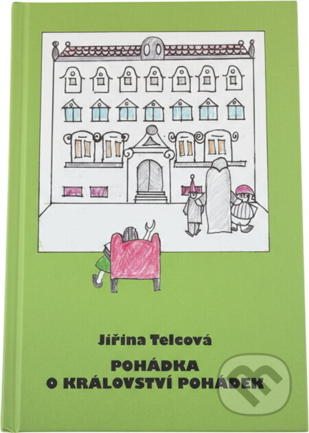 Kniha: Pohádka o Království pohádek (Jiřina Telcová). , 2023 Kniha: Pohádka o Království pohádek (Jiřina Telcová). , 2023