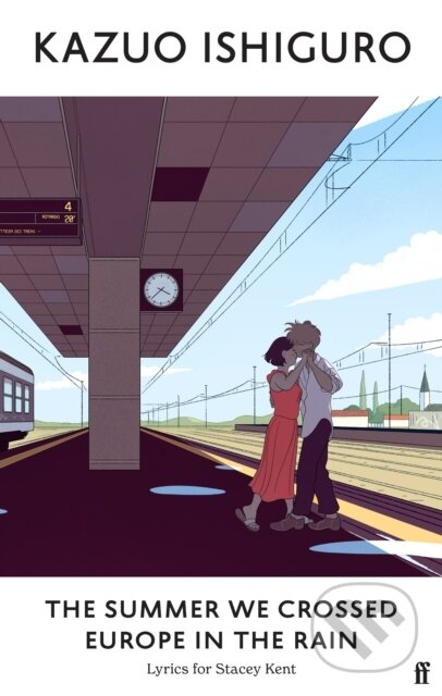 Kniha: The Summer We Crossed Europe in the Rain (Kazuo Ishiguro). Faber and Faber, 2024 Kniha: The Summer We Crossed Europe in the Rain (Kazuo Ishiguro). Faber and Faber, 2024