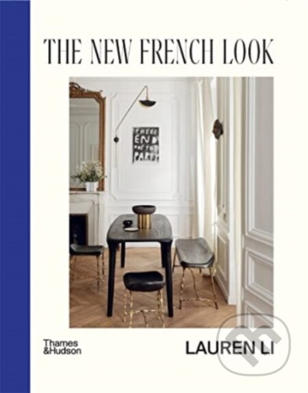 Kniha: The New French Look (Lauren Li). Thames & Hudson, 2023 Kniha: The New French Look (Lauren Li). Thames & Hudson, 2023
