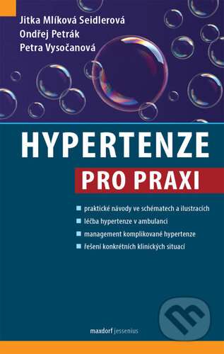 Kniha: Hypertenze pro praxi (Jitka Mlíková Seidlerová, Ondřej Petrák a Petra Vysočanová). Maxdorf, 2024 Kniha: Hypertenze pro praxi (Jitka Mlíková Seidlerová, Ondřej Petrák a Petra Vysočanová). Maxdorf, 2024