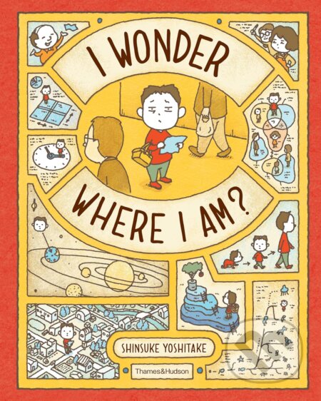 Kniha: I Wonder Where I Am? (Shinsuke Yoshitake). Thames & Hudson, 2024 Kniha: I Wonder Where I Am? (Shinsuke Yoshitake). Thames & Hudson, 2024
