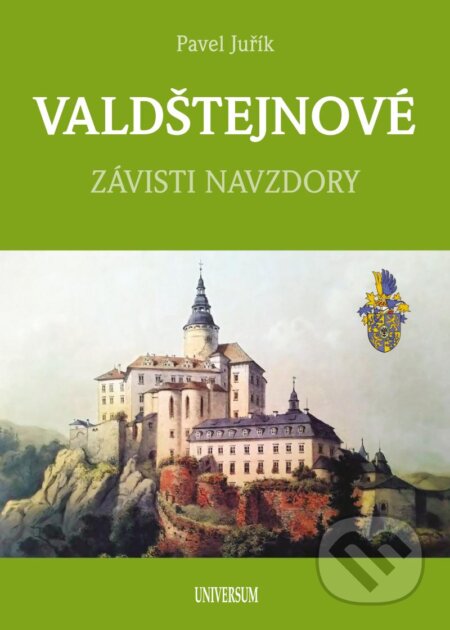Kniha: Valdštejnové (Pavel Juřík). Universum, 2024 Kniha: Valdštejnové (Pavel Juřík). Universum, 2024