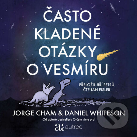 Audiokniha: Často kladené otázky o vesmíru (Daniel Whiteson a Jorge Cham). Autreo, 2024 Audiokniha: Často kladené otázky o vesmíru (Daniel Whiteson a Jorge Cham). Autreo, 2024