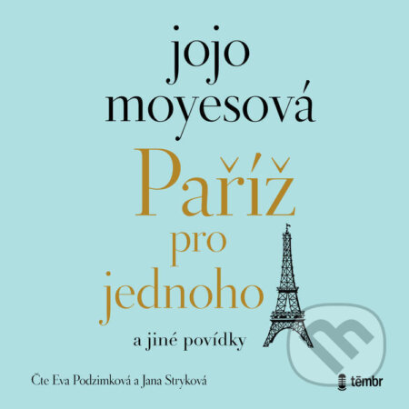 Audiokniha: Paříž pro jednoho a jiné povídky (Jojo Moyesová). Témbr, 2024 Audiokniha: Paříž pro jednoho a jiné povídky (Jojo Moyesová). Témbr, 2024