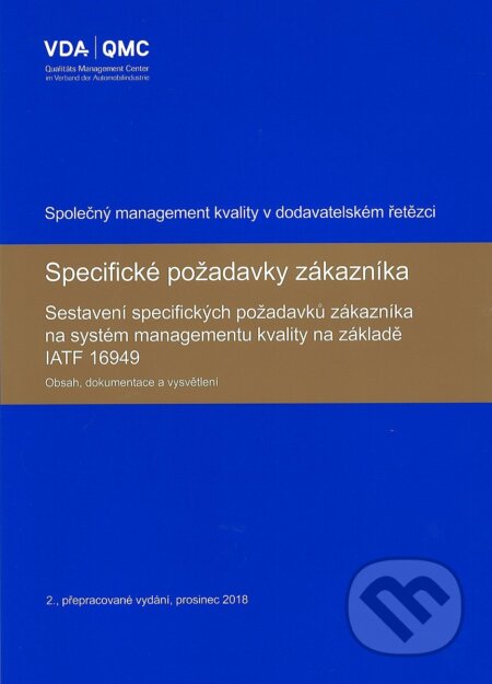 Kniha: Specifické požadavky zákazníka (Česká společnost pro jakost). Česká společnost pro jakost, 2019 Kniha: Specifické požadavky zákazníka (Česká společnost pro jakost). Česká společnost pro jakost, 2019