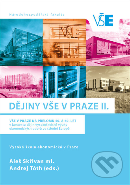Dějiny VŠE v Praze II. - Aleš Skřivan, Oeconomica, 2017