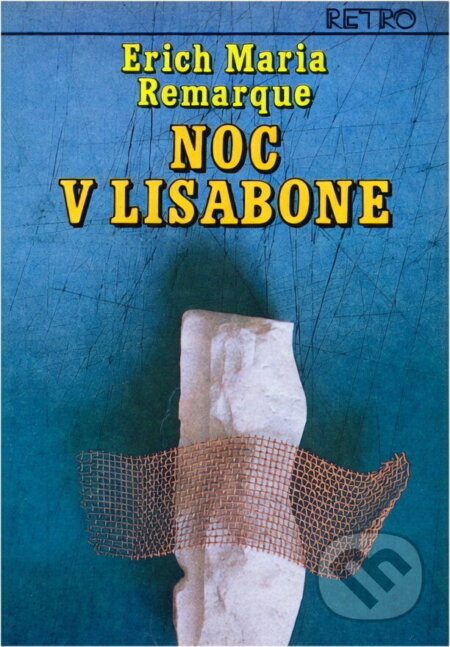 Kniha: Noc v Lisabone (Erich Maria Remarque). Slovenský spisovateľ, 1989 Kniha: Noc v Lisabone (Erich Maria Remarque). Slovenský spisovateľ, 1989