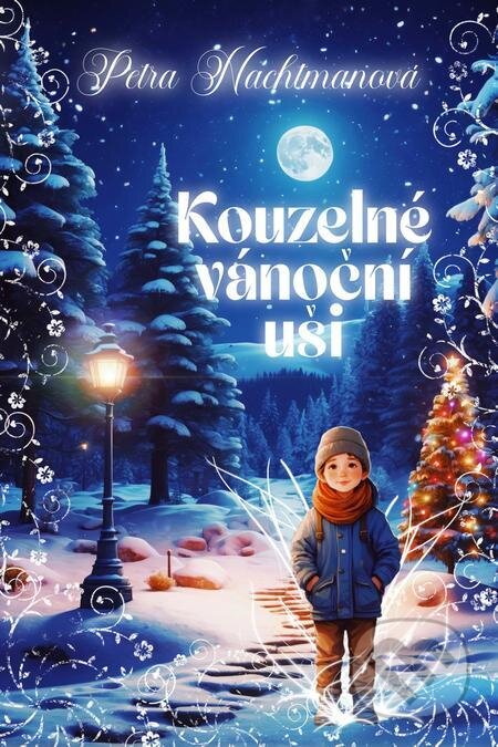 E-kniha: Kouzelné vánoční uši (Petra Nachtmanová). Petra Nachtmanová E-kniha: Kouzelné vánoční uši (Petra Nachtmanová). Petra Nachtmanová