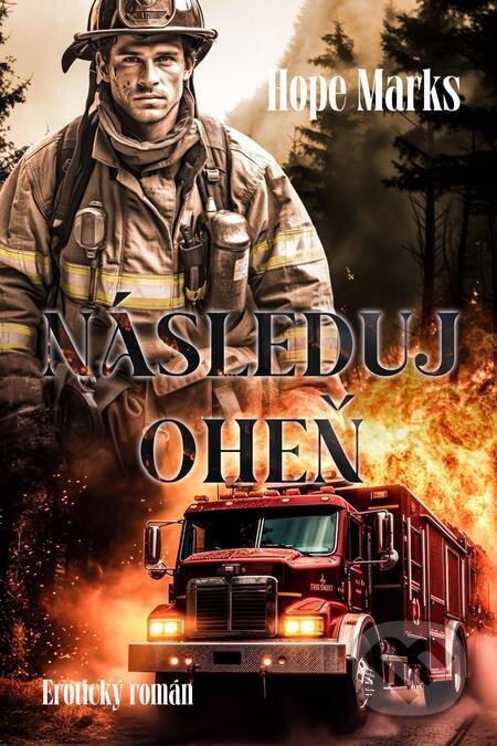 E-kniha: Následuj oheň (Hope Marks). Petra Nachtmanová E-kniha: Následuj oheň (Hope Marks). Petra Nachtmanová