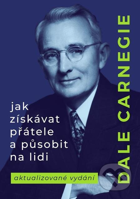 E-kniha: Jak získávat přátele a působit na lidi (Dale Carnegie). BETA - Dobrovský, 2023 E-kniha: Jak získávat přátele a působit na lidi (Dale Carnegie). BETA - Dobrovský, 2023