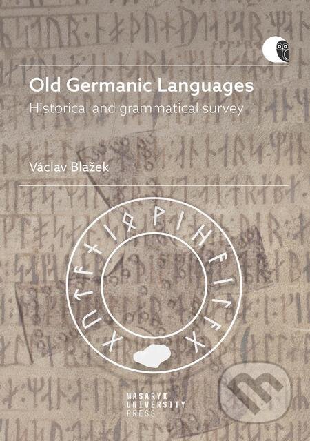 E-kniha: Old Germanic Languages (Václav Blažek). Muni Press E-kniha: Old Germanic Languages (Václav Blažek). Muni Press