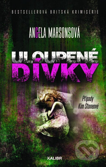 Kniha: Uloupené dívky (Angela Marsons). Kalibr, 2024 Kniha: Uloupené dívky (Angela Marsons). Kalibr, 2024