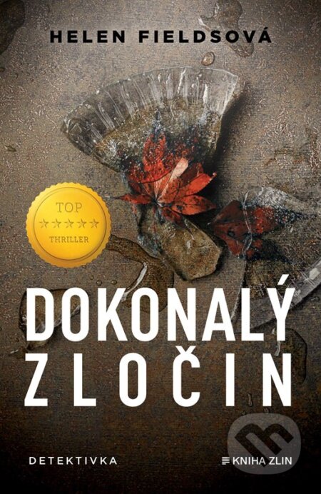 Kniha: Dokonalý zločin (Helen Fields). Kniha Zlín, 2024 Kniha: Dokonalý zločin (Helen Fields). Kniha Zlín, 2024