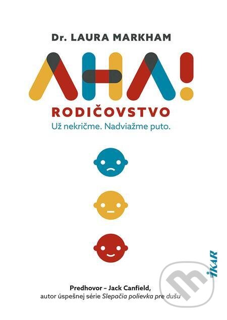 E-kniha: AHA! Rodičovstvo (Laura Markham). Ikar, 2024 E-kniha: AHA! Rodičovstvo (Laura Markham). Ikar, 2024