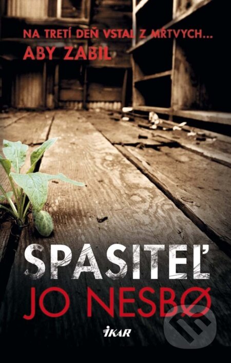 E-kniha: Spasiteľ (Jo Nesbo). Ikar, 2012 E-kniha: Spasiteľ (Jo Nesbo). Ikar, 2012