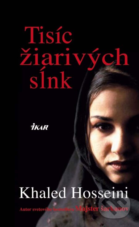 E-kniha: Tisíc žiarivých sĺnk (Khaled Hosseini). Ikar, 2000 E-kniha: Tisíc žiarivých sĺnk (Khaled Hosseini). Ikar, 2000