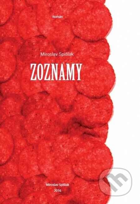 Kniha: Zoznamy (Miroslav Spišiak). Miroslav Spišiak, 2016 Kniha: Zoznamy (Miroslav Spišiak). Miroslav Spišiak, 2016