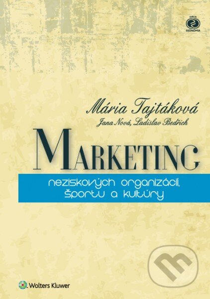 Kniha: Marketing neziskových organizácií, športu a kultúry (Jana Nová, Ladislav Bedřich a Mária Tajtáková). Wolters Kluwer, 2016 Kniha: Marketing neziskových organizácií, športu a kultúry (Jana Nová, Ladislav Bedřich a Mária Tajtáková). Wolters Kluwer, 2016