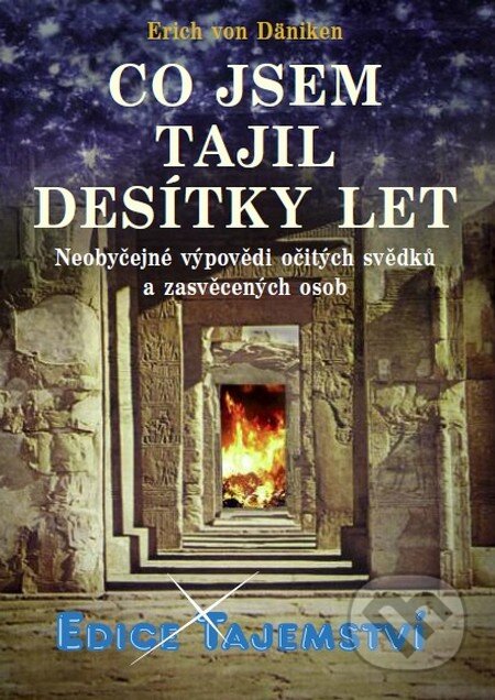 Kniha: Co jsem tajil desítky let (Erich von Däniken). Dialog, 2016 Kniha: Co jsem tajil desítky let (Erich von Däniken). Dialog, 2016