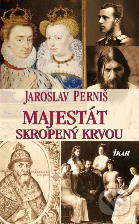 E-kniha: Majestát skropený krvou (Jaroslav Perniš). Ikar, 2011 E-kniha: Majestát skropený krvou (Jaroslav Perniš). Ikar, 2011