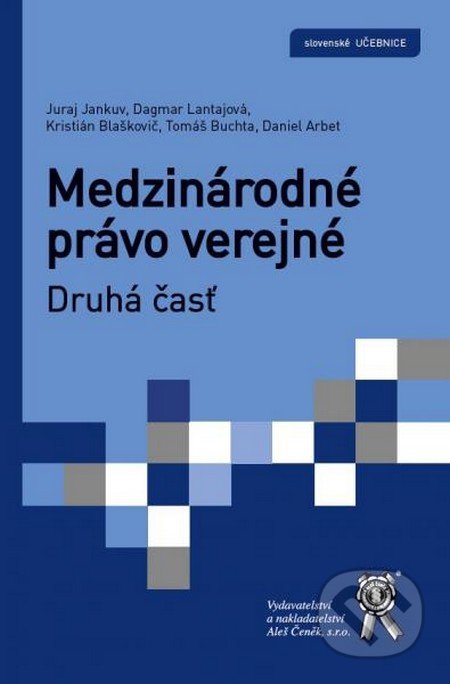 Kniha: Medzinárodné právo verejné (Juraj Jankuv). Aleš Čeněk, 2016 Kniha: Medzinárodné právo verejné (Juraj Jankuv). Aleš Čeněk, 2016