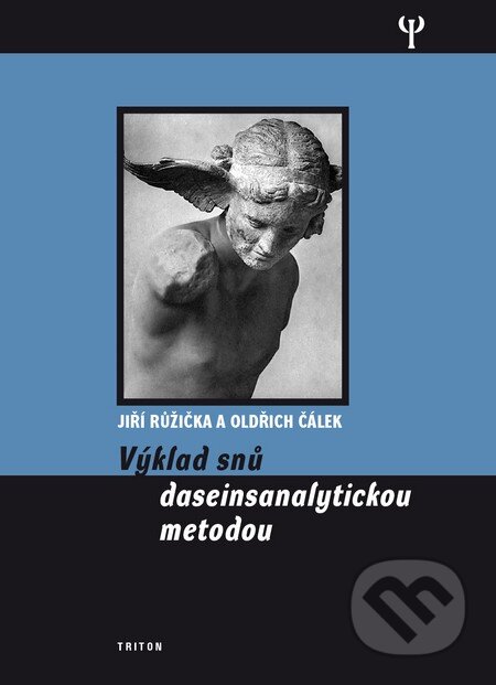 Kniha: Výklad snů dasainsanalytickou metodou (Jiří Růžička a Oldřich Čálek). Triton, 2016 Kniha: Výklad snů dasainsanalytickou metodou (Jiří Růžička a Oldřich Čálek). Triton, 2016