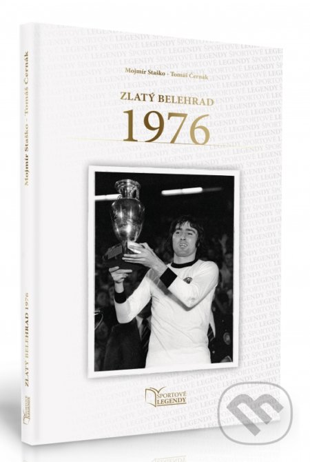 Kniha: Zlatý Belehrad 1976 (Mojmír Staško a Tomáš Černák). SPORT legal, 2016 Kniha: Zlatý Belehrad 1976 (Mojmír Staško a Tomáš Černák). SPORT legal, 2016