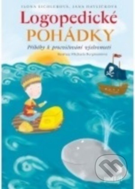 Kniha: Logopedické pohádky (Ilona Eichlerová a Jana Havlíčková). Portál, 2016 Kniha: Logopedické pohádky (Ilona Eichlerová a Jana Havlíčková). Portál, 2016