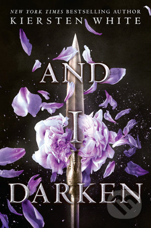 Kniha: And I Darken (Kiersten White). Penguin Books, 2016 Kniha: And I Darken (Kiersten White). Penguin Books, 2016