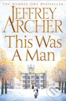 Kniha: This Was a Man (Jeffrey Archer). Pan Macmillan, 2016 Kniha: This Was a Man (Jeffrey Archer). Pan Macmillan, 2016