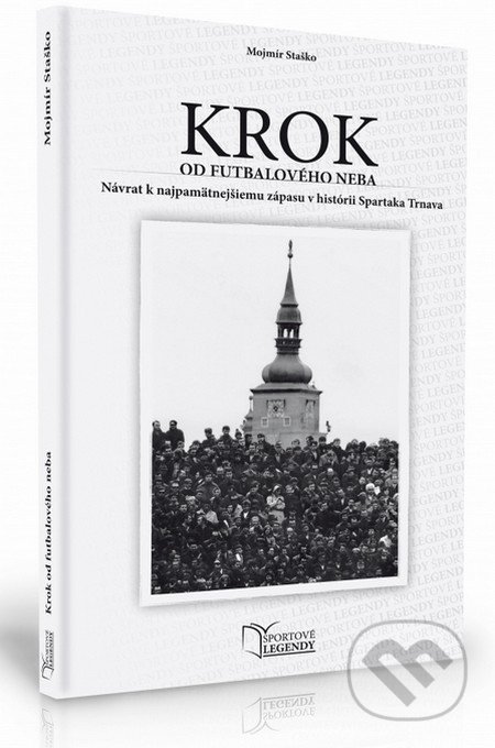 Kniha: Krok od futbalového neba (Mojmír Staško). SPORT legal, 2015 Kniha: Krok od futbalového neba (Mojmír Staško). SPORT legal, 2015