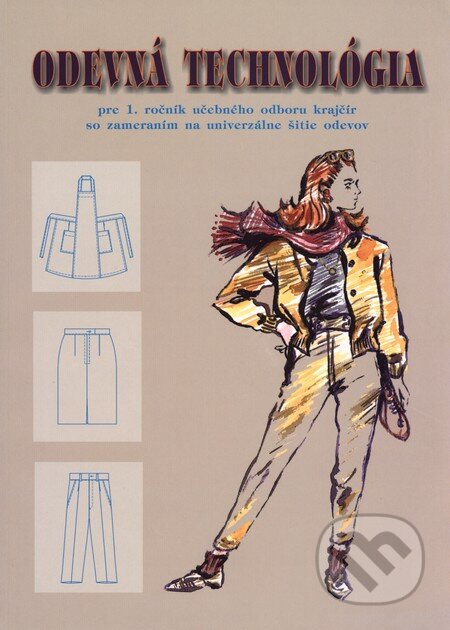 Kniha: Odevná technológia pre 1. ročník učebného odboru krajčír (J. Šoltésová). Expol Pedagogika, 2004 Kniha: Odevná technológia pre 1. ročník učebného odboru krajčír (J. Šoltésová). Expol Pedagogika, 2004