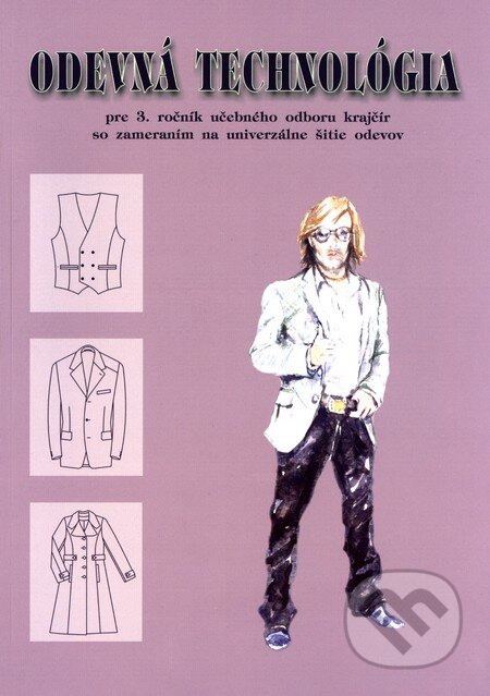 Kniha: Odevná technológia pre 3. ročník učebného odboru krajčír (J. Šoltésová). Expol Pedagogika, 2007 Kniha: Odevná technológia pre 3. ročník učebného odboru krajčír (J. Šoltésová). Expol Pedagogika, 2007