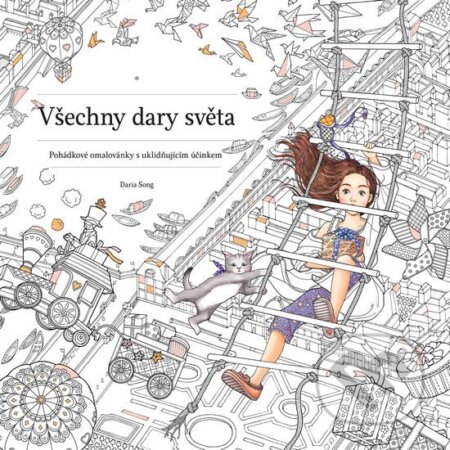 Kniha: Všechny dary světa (Daria Song). Šikulka, 2016 Kniha: Všechny dary světa (Daria Song). Šikulka, 2016