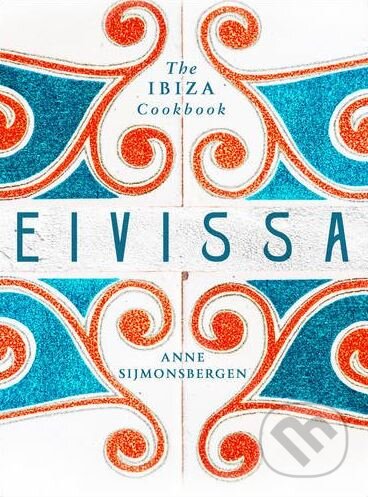 Kniha: Eivissa (Anne Sijmonsbergen). HarperCollins, 2016 Kniha: Eivissa (Anne Sijmonsbergen). HarperCollins, 2016