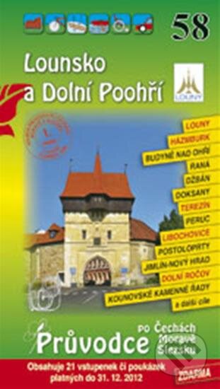 Kniha: Lounsko a Dolní Poohří 58. - Průvodce po Č,M,S + volné vstupenky a poukázky (S & D Nakladatelství). S & D Nakladatelství, 2009 Kniha: Lounsko a Dolní Poohří 58. - Průvodce po Č,M,S + volné vstupenky a poukázky (S & D Nakladatelství). S & D Nakladatelství, 2009
