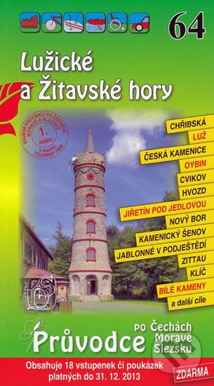 Kniha: Lužické a Žitavské hory 64. - Průvodce po Č,M,S + volné vstupenky a poukázky (S & D Nakladatelství). S & D Nakladatelství, 2010 Kniha: Lužické a Žitavské hory 64. - Průvodce po Č,M,S + volné vstupenky a poukázky (S & D Nakladatelství). S & D Nakladatelství, 2010