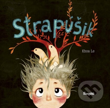 Kniha: Strapúšik (Khoa Le). Stonožka, 2016 Kniha: Strapúšik (Khoa Le). Stonožka, 2016