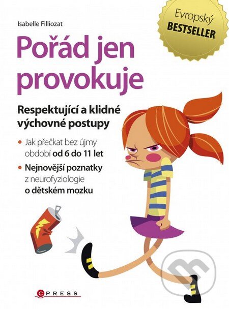 Kniha: Pořád jen provokuje (Isabelle Filliozat). CPRESS, 2016 Kniha: Pořád jen provokuje (Isabelle Filliozat). CPRESS, 2016