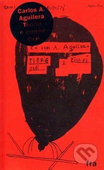 Kniha: Teorie o čínské duši (Carlos A. Aguilera). Fra, 2010 Kniha: Teorie o čínské duši (Carlos A. Aguilera). Fra, 2010