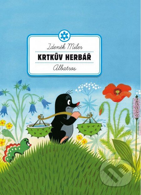 Kniha: Krtkův herbář (Zdeněk Miler). Albatros CZ, 2016 Kniha: Krtkův herbář (Zdeněk Miler). Albatros CZ, 2016