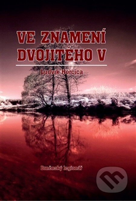Kniha: Ve znamení dvojitého V (Ludvík Horčica). Šimon Ryšavý, 2016 Kniha: Ve znamení dvojitého V (Ludvík Horčica). Šimon Ryšavý, 2016