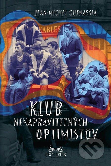 E-kniha: Klub nenapraviteľných optimistov (Jean-Michel Guenassia). Premedia, 2016 E-kniha: Klub nenapraviteľných optimistov (Jean-Michel Guenassia). Premedia, 2016