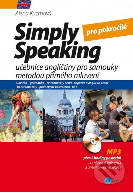 Kniha: Simply speaking pro středně pokročilé (Alena Kuzmová). Edika, 2016 Kniha: Simply speaking pro středně pokročilé (Alena Kuzmová). Edika, 2016