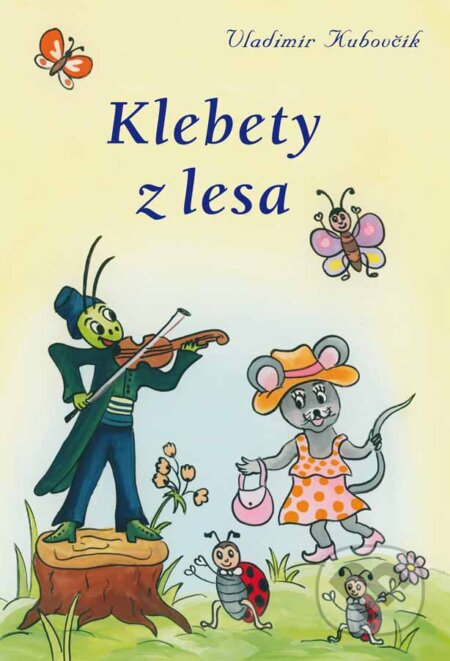 Kniha: Klebety z lesa (Vladimír Kubovčík). Musica Liturgica, 2016 Kniha: Klebety z lesa (Vladimír Kubovčík). Musica Liturgica, 2016