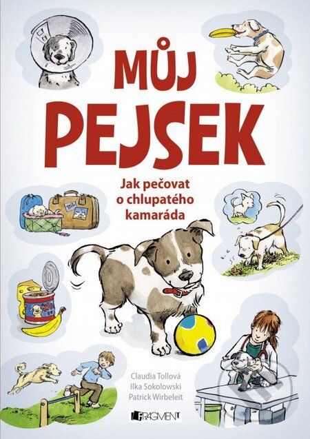 Kniha: Můj pejsek (Claudia Toll a Ilka Sokolowski). Nakladatelství Fragment, 2016 Kniha: Můj pejsek (Claudia Toll a Ilka Sokolowski). Nakladatelství Fragment, 2016