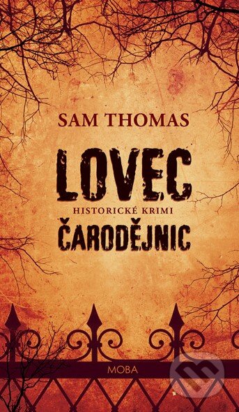Kniha: Lovec čarodějnic (Sam Thomas). Moba, 2016 Kniha: Lovec čarodějnic (Sam Thomas). Moba, 2016